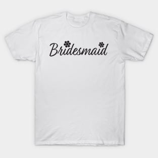 Bridesmaid text and Flowers T-Shirt